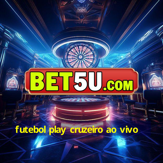 futebol play cruzeiro ao vivo